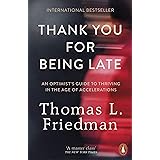 Thank You for Being Late: An Optimist's Guide to Thriving in the Age of Accelerations