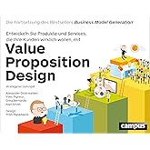 Value Proposition Design: Entwickeln Sie Produkte und Services, die Ihre Kunden wirklich wollen. Die Fortsetzung des Bestsell