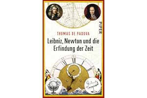 Leibniz, Newton und die Erfindung der Zeit