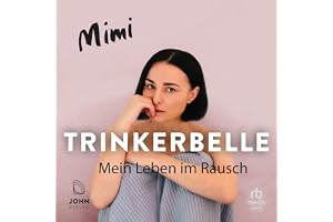 Trinkerbelle: Mein Leben im Rausch