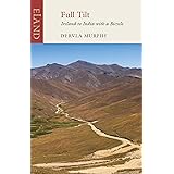 Full Tilt: Ireland to India with a Bicycle