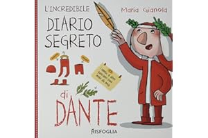 L'incredibile diario segreto di Dante. Ediz. a colori (Piccoli mondi)