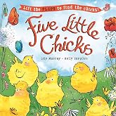 Five Little Chicks: Lift the flaps to find the chicks