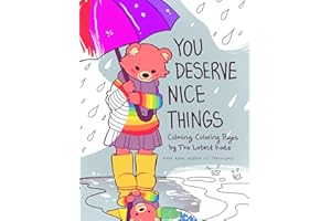 You Deserve Nice Things: Calming Coloring Pages by TheLatestKate (Art for Anxiety, Inspirational Coloring Book for Adults) (Coloring with TheLatestKate)