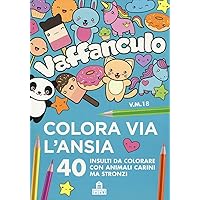 Vaffanculo. Colora via l'ansia. 40 insulti da colorare con animali carini ma stronzi