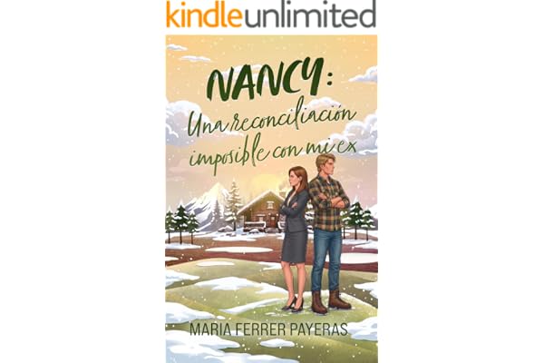 Nancy. Una reconciliación imposible con mi ex: Una comedia romántica de segundas oportunidades donde la única regla es no volver a enamorarse. (Salt Mountains nº 4)