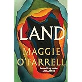 Land: From the no. 1 bestselling author of Hamnet, a multigenerational epic of loss, hope and reunion