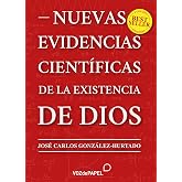 Nuevas evidencias cient&iacute;ficas de la existencia de Dios