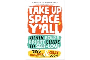 Take Up Space, Y'all: Your Bold & Bright Guide to Self-Love