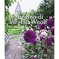 Il giardino di Virginia Woolf. La storia del giardino di Monk's House