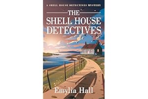 The Shell House Detectives (Shell House Detective Mysteries Book 1)