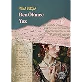 Ben &Ouml;l&uuml;nce Yaz