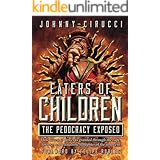 Eaters of Children: The Pedocracy Exposed