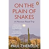 On the Plain of Snakes: A Mexican Road Trip