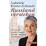 Russland verstehen: Der Kampf um die Ukraine und die Arroganz des Westens
