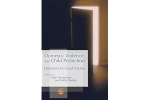Domestic Violence and Child Protection: Directions for Good Practice