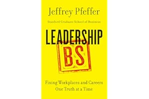 Leadership BS: Fixing Workplaces and Careers One Truth at a Time