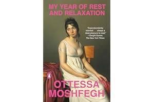 PENGUIN BOOKS My Year of Rest and Relaxation: A Novel