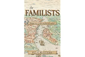 The Familists: A Tale of Faith, Family and Survival in 16th Century Europe: A Tale of Faith, Family and Survival in 16th Century Europe (The Seton Chronicles Book 4)