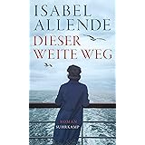 Dieser weite Weg: Roman | Von der Autorin des Weltbestsellers »Das Geisterhaus« (suhrkamp taschenbuch)