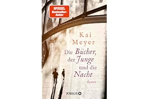 Die Bücher, der Junge und die Nacht: Roman | Eine Liebeserklärung an die Welt der Bücher – der Roman des SPIEGEL-Bestsellerautors jetzt im Taschenbuch ... Geheimnisse des Graphischen Viertels, Band 1)