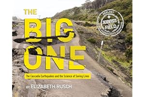 The Big One: The Cascadia Earthquakes and the Science of Saving Lives (Scientists in the Field (Paperback))