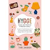 Hygge: Relax, Sentimento ed Atmosfera Sociale. Scopri la Filosofia Danese che ti Aiuterà ad Allontanarti Dagli Impegni Della 