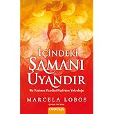 İ&ccedil;indeki Şamanı Uyandır
