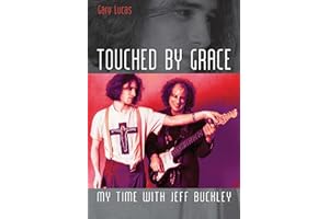 Touched by Grace: My Time with Jeff Buckley