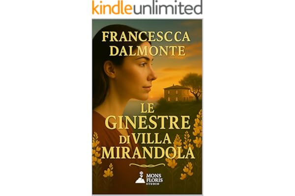 Le ginestre di Villa Mirandola: Un’estate lontana, un amore indimenticato, una nuova vita da costruire