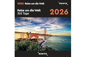 Reise um die Welt - KUNTH 365-Tage-Abreißkalender 2026: Tägliche Inspiration in Bild und Text. Kalender zum Aufhängen oder Aufstellen. (KUNTH Abreißkalender 365 Tage)