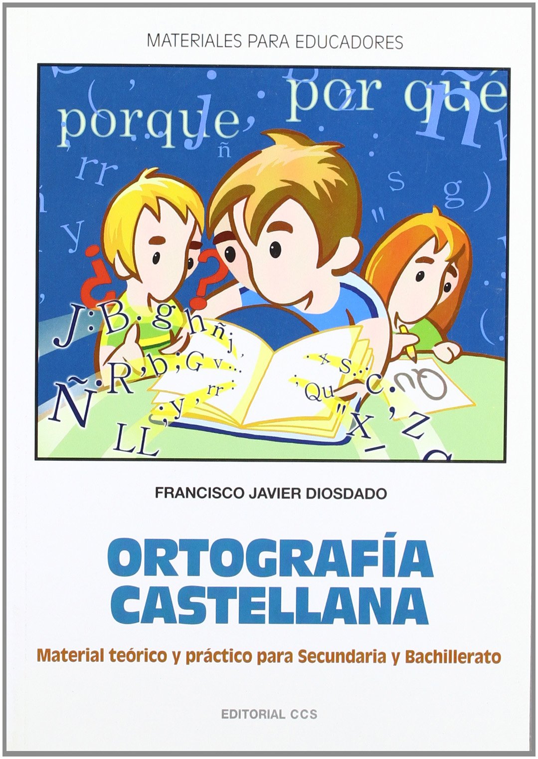 Ortografia castellana: Manual Teórico y práctico para Secundaria y Bachillerato