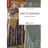 DIRITTO ROMANO. ISTITUZIONI E STORIA - DIRITTO ROMANO (Manuali)