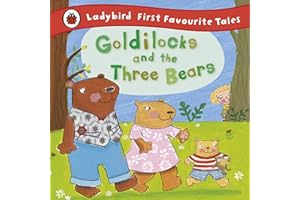 Goldilocks and the Three Bears: Ladybird First Favourite Tales