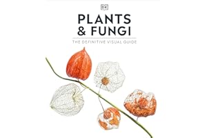 Plants and Fungi: The Definitive Visual Guide (DK Definitive Visual Encyclopedias)