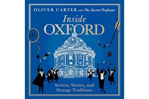 Inside Oxford: Secrets, Stories, and Strange Traditions