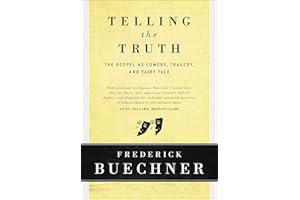 Telling the Truth: The Gospel as Tragedy, Comedy, and Fairy Tale