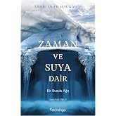 Zaman ve Suya Dair: Bir Buzula Ağıt