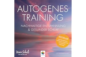 Autogenes Training: Nachhaltige Entspannung und gesunder Schlaf
