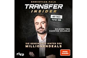 Transfer-Insider: Die Geheimnisse hinter den Millionendeals