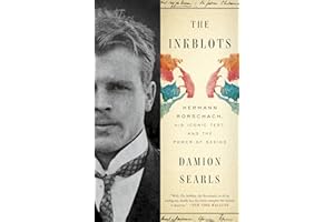 The Inkblots: Hermann Rorschach, His Iconic Test, and the Power of Seeing