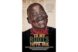Stick To My Roots: A Music Memoir: The Life and Times of Tippa Irie; an Autobiography (Jacaranda)