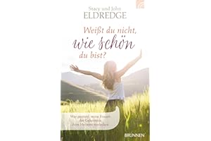 Weißt du nicht, wie schön du bist?: Was passiert, wenn Frauen das Geheimnis ihres Herzens entdecken