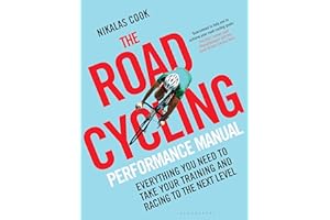 The Road Cycling Performance Manual: Everything You Need to Take Your Training and Racing to the Next Level
