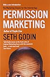 Permission Marketing: Turning Strangers Into Friends And Friends Into Customers