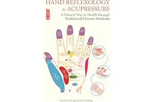 Hand Reflexology & Acupressure: A Natural Way to Health through Traditional Chinese Medicine
