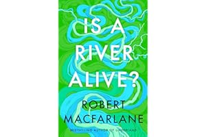 Is a River Alive?: The Instant Number One Sunday Times Bestseller