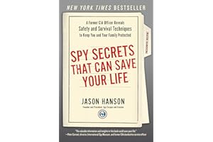 Spy Secrets That Can Save Your Life: A Former CIA Officer Reveals Safety and Survival Techniques to Keep You and Your Family Protected