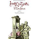 Amazing True Stories of Execution Blunders