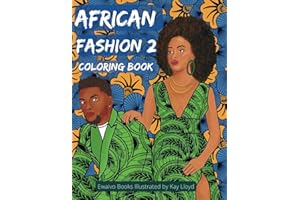 African Fashion 2 Coloring Book: 35 images of traditional West African Fashion and Ankara patterns (African Fashion Coloring)